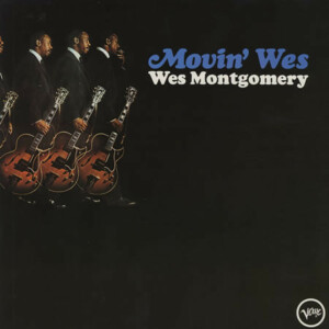 Wes Montgomery – Movin' Wes º