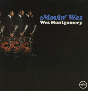 Wes Montgomery – Movin' Wes º