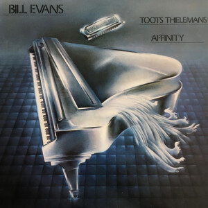 Bill Evans e Toots Thielemans – Affinity º
