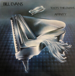 Bill Evans e Toots Thielemans – Affinity º
