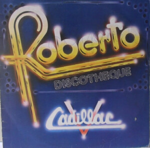 Roberto Discotheque Cadillac º