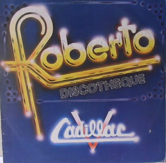 Roberto Discotheque Cadillac º