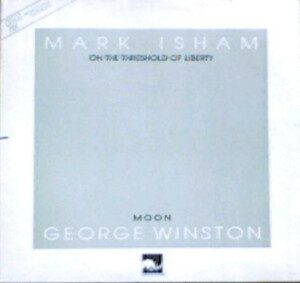 Mark Isham e George Winston – On The Threshold Of Liberty º
