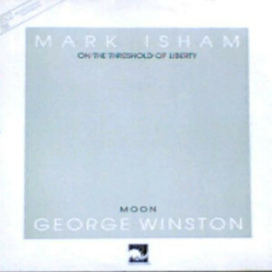 Mark Isham e George Winston – On The Threshold Of Liberty º