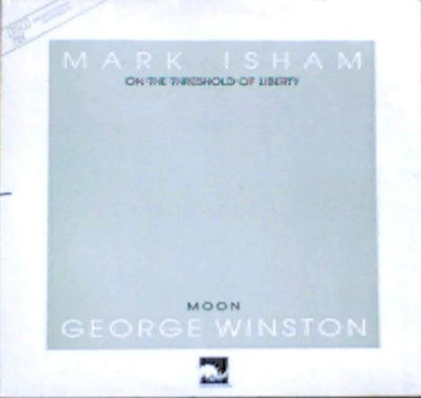 Mark Isham e George Winston – On The Threshold Of Liberty º