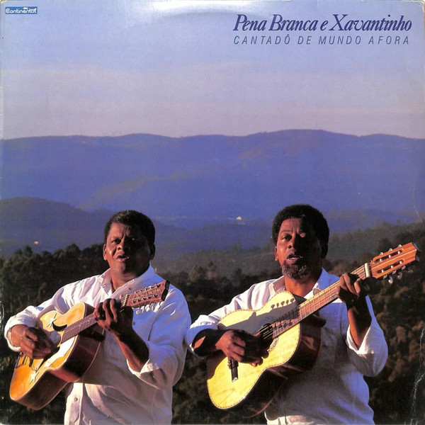 Pena Branca E Xavantinho – Cantadô De Mundo Afora º