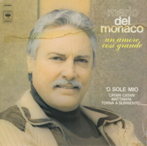 Mario Del Monaco – Un Amore Cosí Grande º