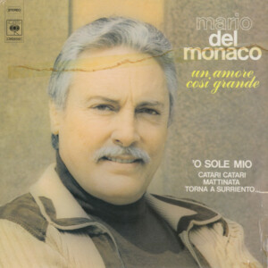 Mario Del Monaco – Un Amore Cosí Grande º