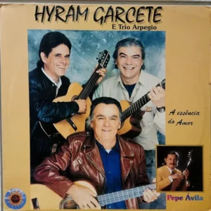 Hyram Garcete E Trio Arpegio - A Essencia Do Amor º