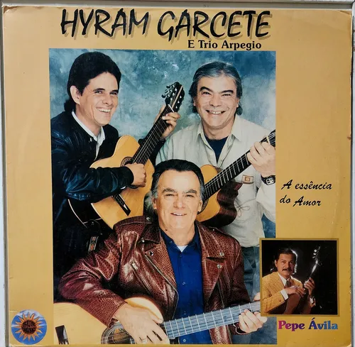 Hyram Garcete E Trio Arpegio - A Essencia Do Amor º