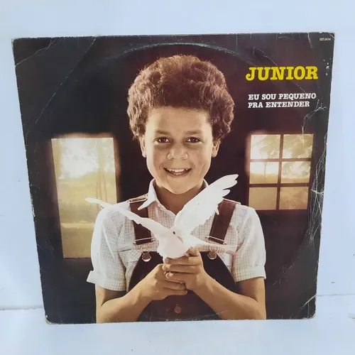 Junior - Eu Sou Pequeno Para Entender º