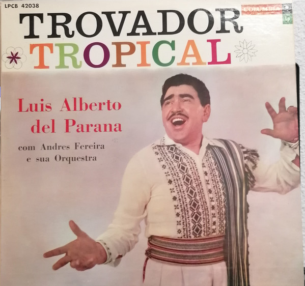 Luis Alberto Del Parana Com Andres Fereira E Sua Orquestra – Trovador Tropical º
