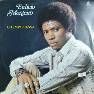 Eulicio Monteiro – O Tempo Passa º