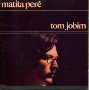 Tom Jobim – Matita Perê º