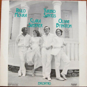 Paulo Moura, Clara Sverner, Turibio Santos, Olivia Byington – Encontro º