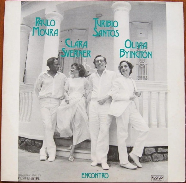 Paulo Moura, Clara Sverner, Turibio Santos, Olivia Byington – Encontro º