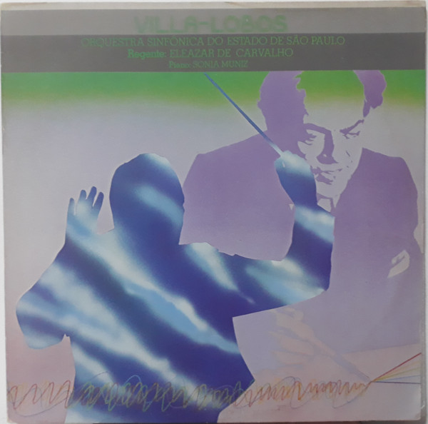 Villa-Lobos - Orquestra Sinfônica Do Estado De São Paulo e Eleazar De Carvalho e Sônia Muniz º