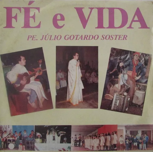 PE. Julio Gotardo Soster - Fé E Vida º