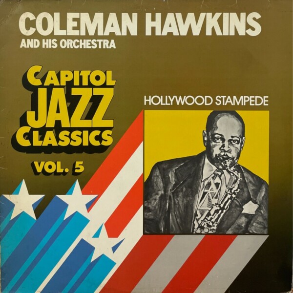 Coleman Hawkins and His Orchestra – Capitol Jazz Classics Vol. 5 º