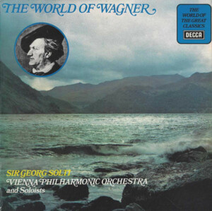 Sir Georg Solti, Vienna Philharmonic Orchestra And Soloists – The World Of Wagner º