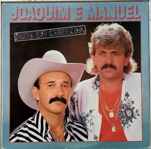 Joaquim e Manuel - Som De Cristal º