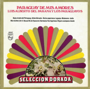 Luis Alberto Del Parana Y Los Paraguayos – Paraguay De Mis Amores º