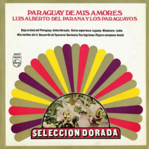 Luis Alberto Del Parana Y Los Paraguayos – Paraguay De Mis Amores º