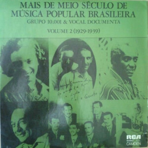 Grupo 10.001 & Vocal Documenta – Mais De Meio Século De Música Popular Brasileira Vol.2 1929/1939 º