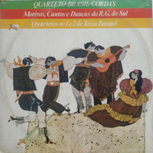 Quarteto Brasil Cordas – Motivos, Cantos E Danças Do Rio Grande Do Sul - Quartetos No 1 E 2 de Tasso Bengel °