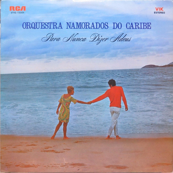 Orquestra Namorados Do Caribe – Para Nunca Dizer Adeus º