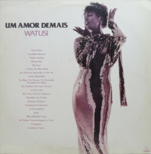 Watusi – Um Amor Demais º