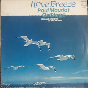 Paul Mauriat – I Love Breeze: Paul Mauriat On Stage º