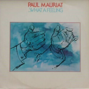 Paul Mauriat – ...What A Feeling º