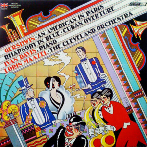 George Gershwin – Ivan Davis, Lorin Maazel – The Cleveland Orchestra – An American In Paris – Rhapsody In Blue