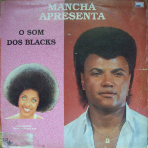 Mancha Apresenta "O Som Dos Blacks" º