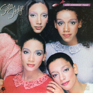 Sister Sledge – Love Somebody Today º