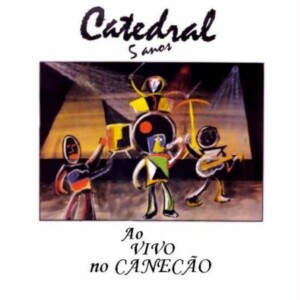 Catedral – 5 Anos - Ao Vivo no Canecão º