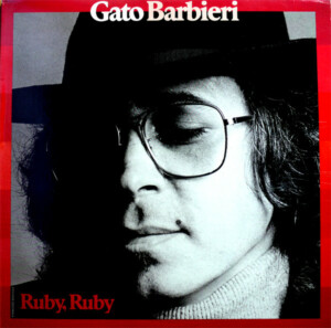 Gato Barbieri – Ruby, Ruby º
