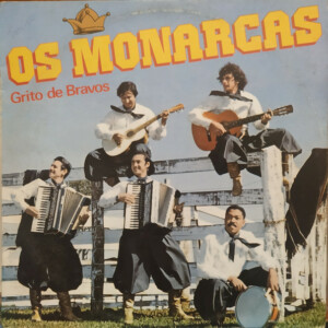 Os Monarcas – Grito De Bravos º