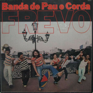Banda De Pau E Corda - Frevo - Pelas Ruas de Recife º